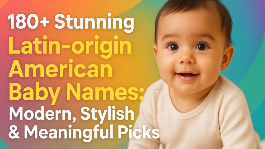 Latin-origin American baby names, modern Latin American baby names, stylish Latin names for babies, rare Latin origin names, unique Latin baby girl names, unique Latin baby boy names, trendy Latin names in America, ancient Latin names meaning, short Latin baby names, classic Latin names for newborns, popular Latin baby names in the US