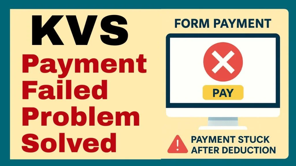 kvs form payment not working, kvs payment stuck after deduction, nvs payment issue 2025, how to fix kvs payment pending problem, kvs form me payment fas gaya, kvs payment timeout error, kvs payment gateway error, kvs payment successful but form not showing, kvs payment pending status, kvs application fee issue, nvs form payment failed, kvs refund after failed transaction, kvs payment not reflecting, kvs transaction failed but money deducted, kvs form submission problem, KVS Payment Failed Problem